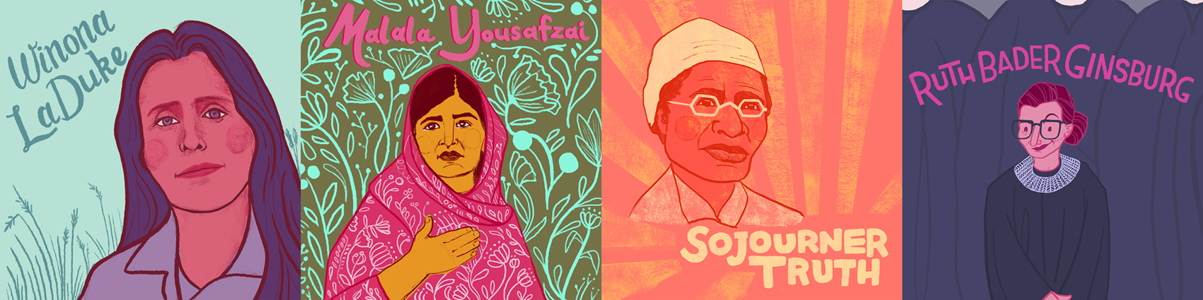 Illustrated portraits of Winona LaDuke, Malala Yousafzai, Sojurner Truth, and Ruth Bader Ginsburg