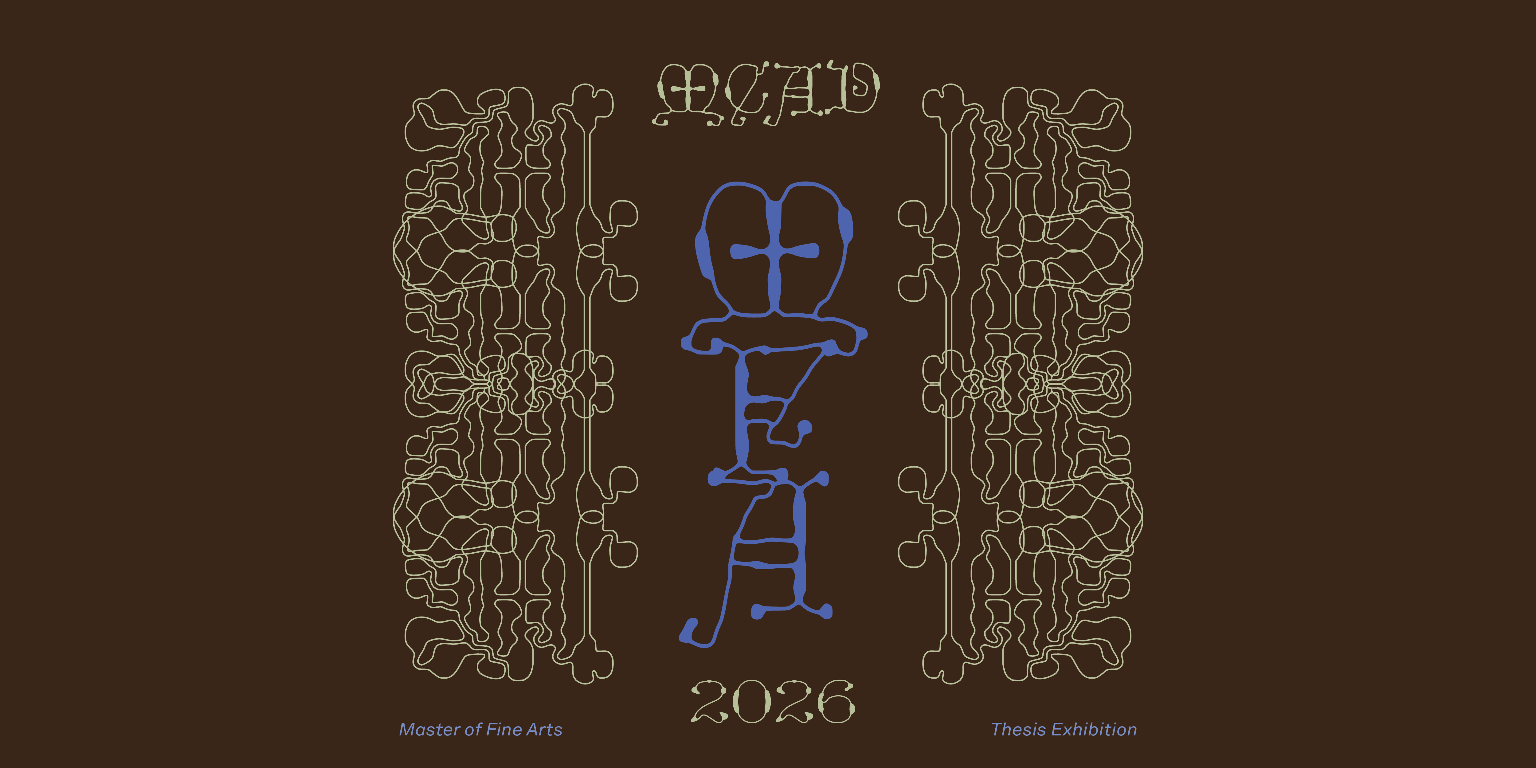 2026 MFA Thesis Exhibition banner on brown background