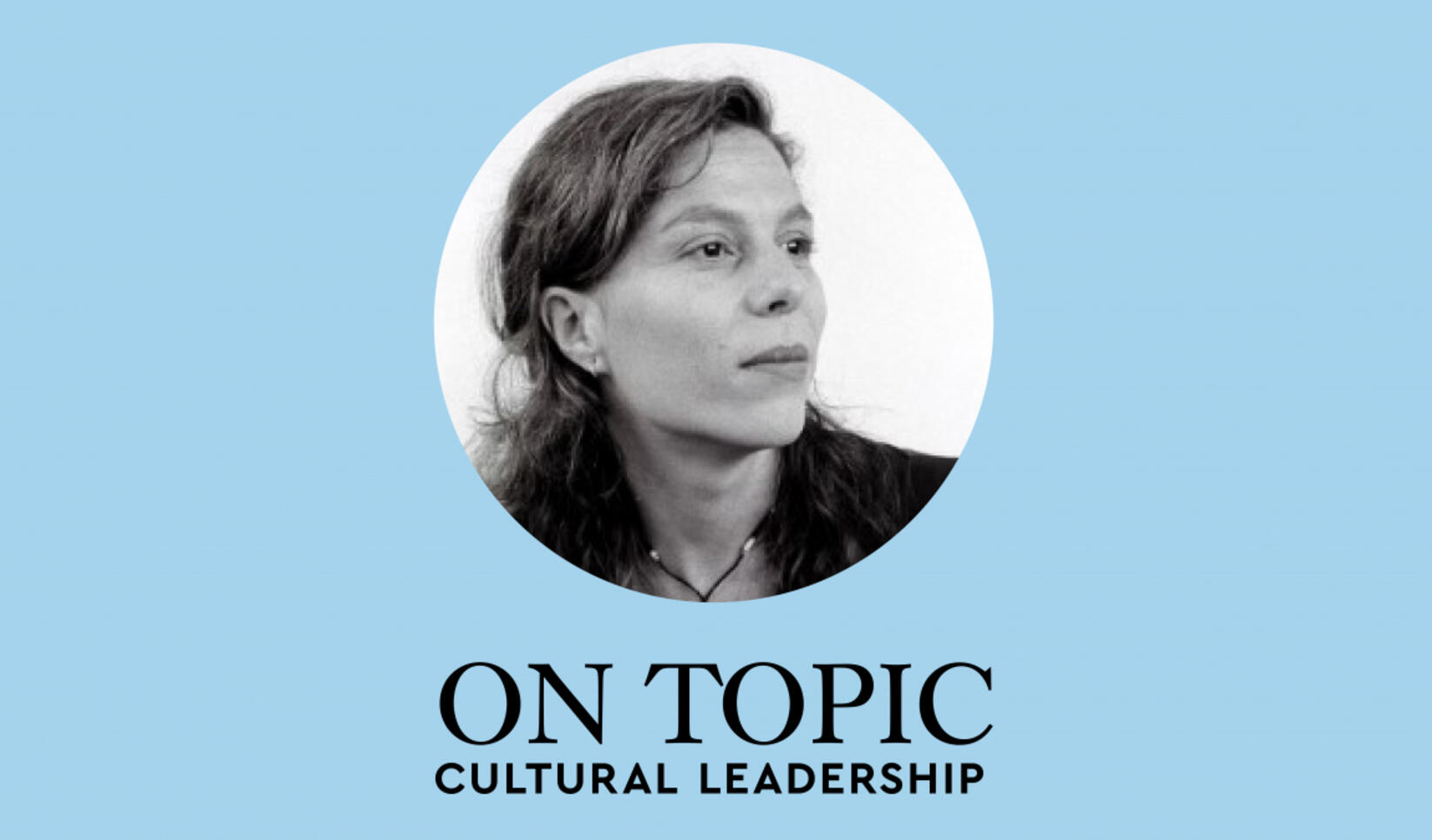 On Topic Cultural Leadership Episode Seven banner