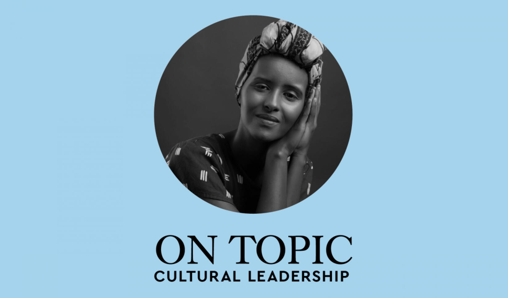 On Topic Cultural Leadership Episode Five banner