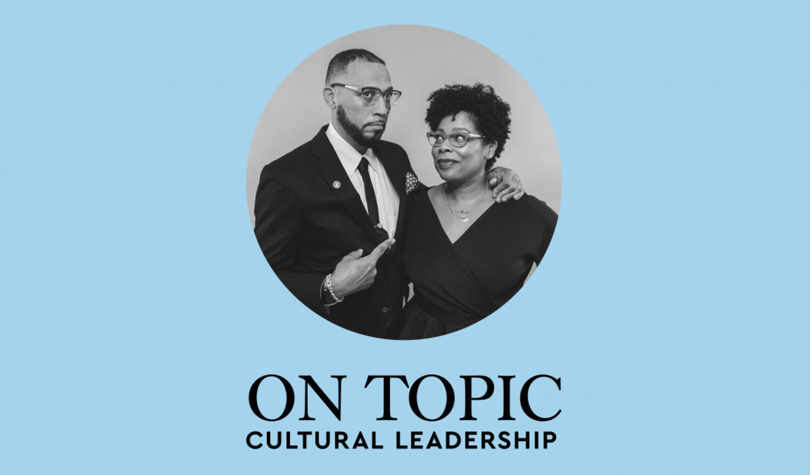 On Topic Cultural Leadership Episode Six banner