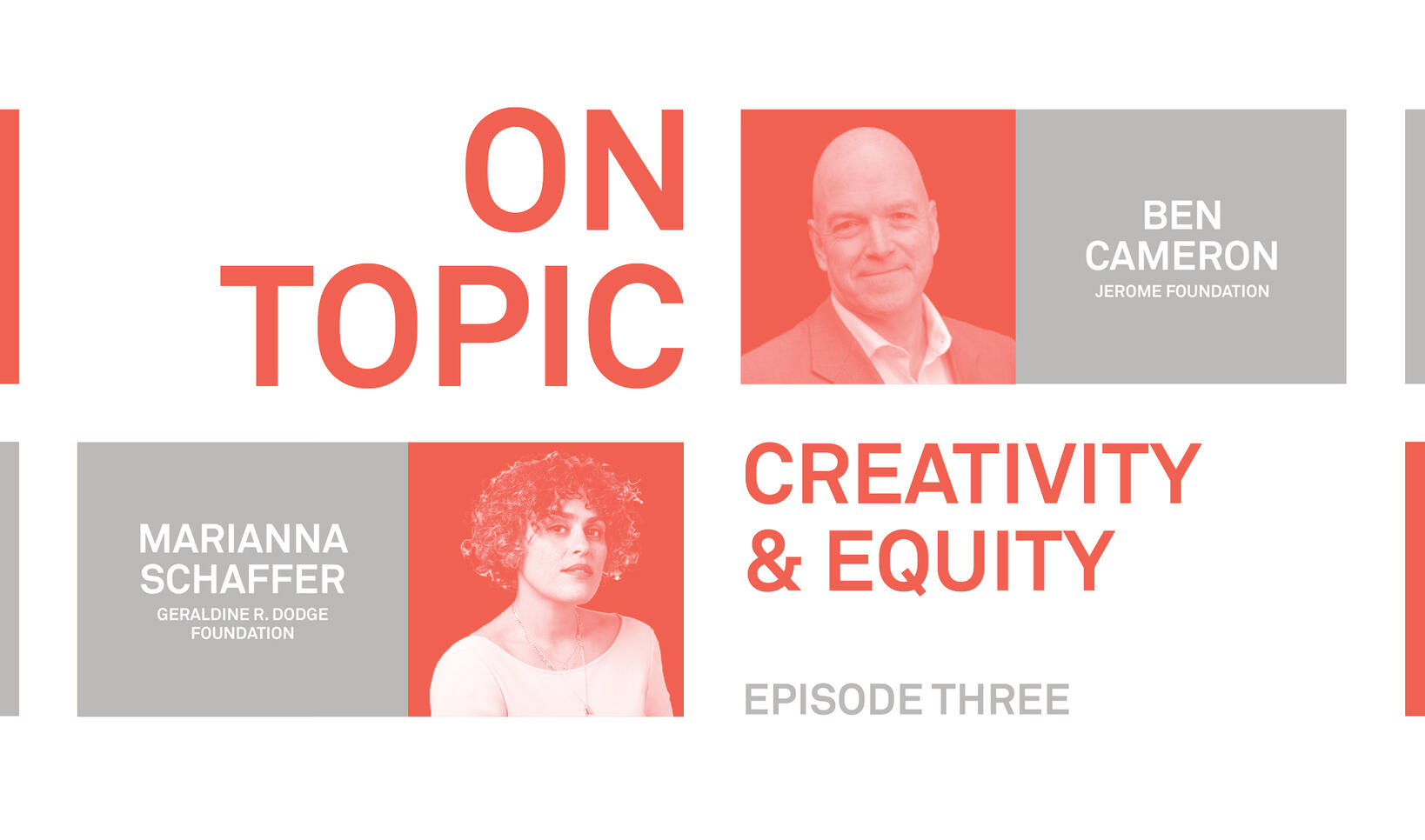 On Topic: Creativity and Equity; Ben Cameron and Marianna Schaffer episode three