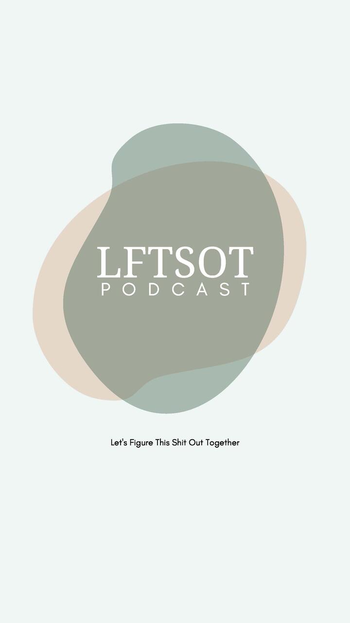 Presentation for "Let's Figure This Shit Out Together" podcast.
