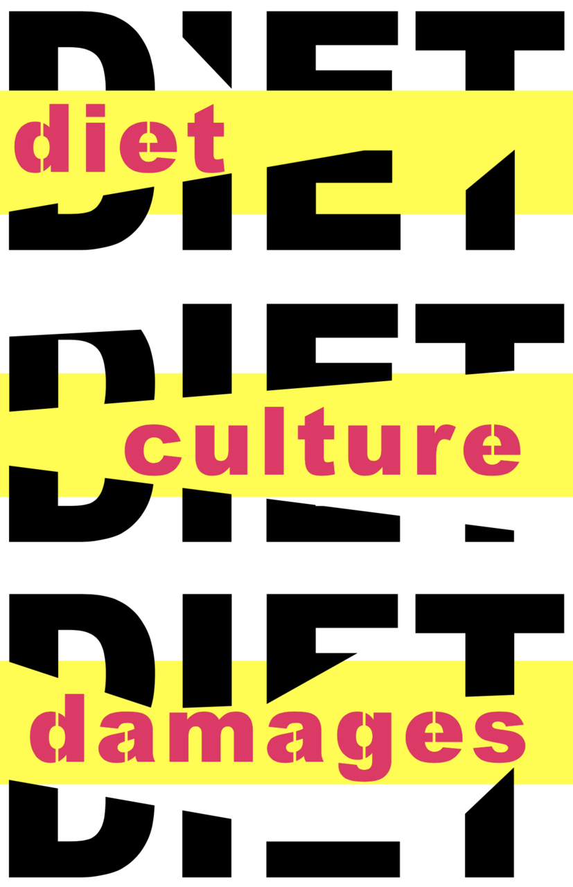 Diet Culture Damages PSA graphic poster by Erica Williams