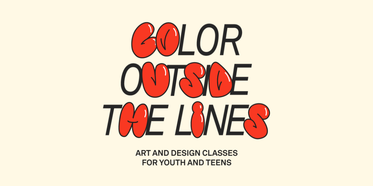 Red balloon text mixed with regular black text reads color outside the lines, art and design classes for youth and teens 