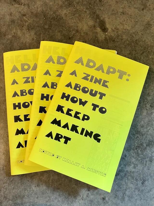 Kelley Meister, "ADAPT: a zine about how to keep making art"