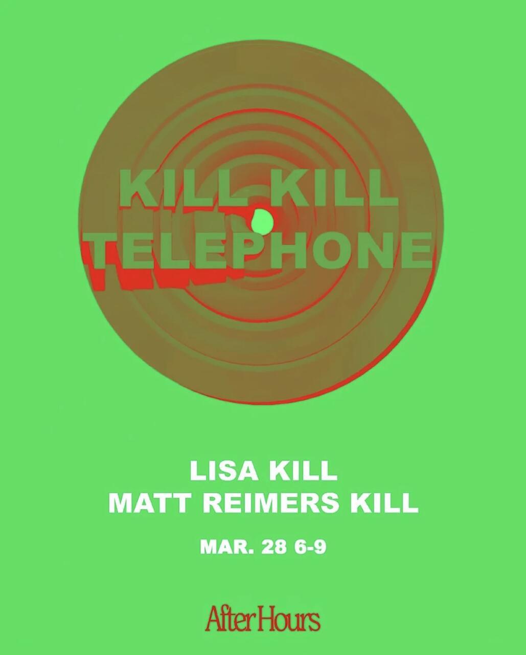 A poster for Kill Kill Telephone, and exhibiton by Lisa Kill and Matt Reimers Kill.