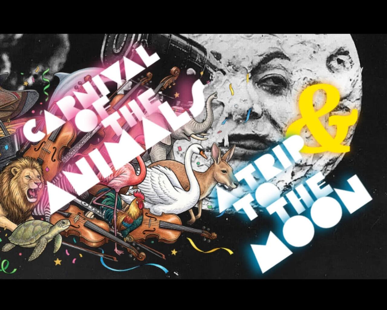 Promotional graphic for Carnival of the Animals & A Trip to the Moon – A Film and Music Event.