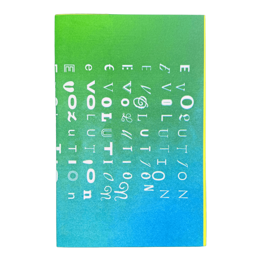 The Risograph cover of Acid Free's 17th Issue, EVOLUTION. From top to bottom is a Green to Blue Graident, with parrallel sideways type spelling EVOLUTION. Each columm uses a different font for each letter.